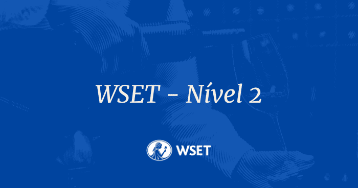 WSET Nível 2 em Vinhos: Guia Completo